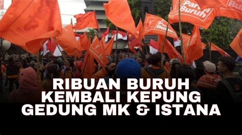 Ribuan Buruh Kepung Mahkamah Konstitusi Youtube