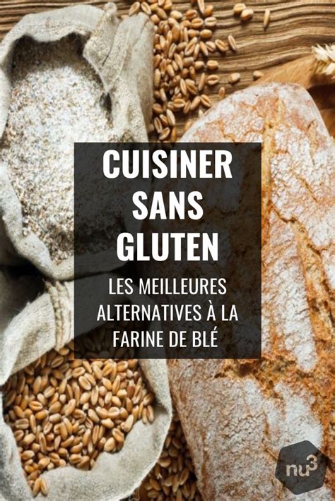 Farines Sans Gluten Quelle Farine Pour Pâtisser Sans Gluten Nu3