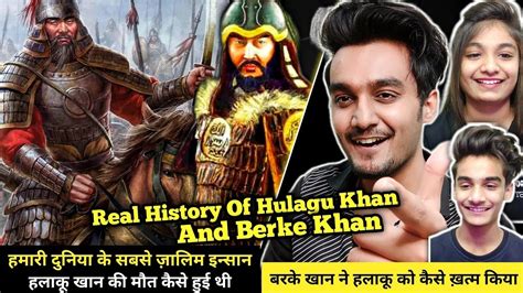 History Of Hulagu Khan And Berke Khan Death Story Of Hulagu Khan