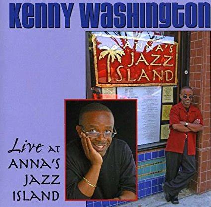 KENNY WASHINGTON Live at Anna's Jazz Island reviews