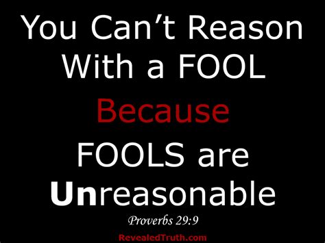 You Cannot Reason with a Fool - Proverbs 29-9 – Revealed Truth