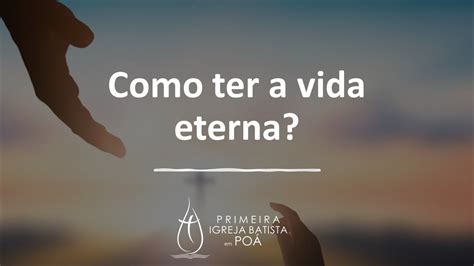 Como Ter A Vida Eterna Culto Online Youtube