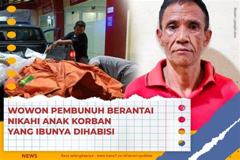 Trans7 Wowon Pembunuh Berantai Nikahi Anak Korban Yang Ibunya Dihabisi