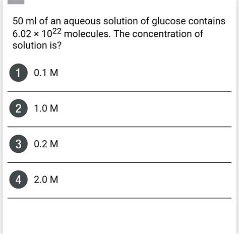 50 Ml Of An Aqueous Solution Of Glucose Contains 602 X 1022 Molecules