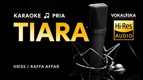 Tiara Karaoke Raffa Affar Kriss Nada Pria Youtube