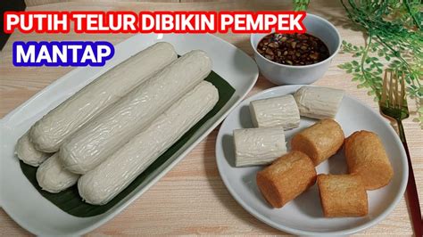 Pempek Sutra Putih Telur Pakai Ikan Enak Lembut Kenyal Youtube