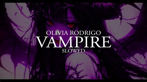 Olivia Rodrigo Vampire Slowed Youtube