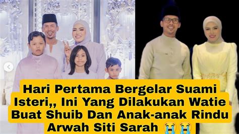 Ini Yang Dilakukan Watie Buat Shuib Dan Anak Anak Rindu Arwah Siti