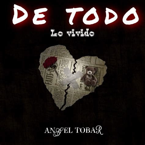 ‎de Todo Lo Vivido 2022 Versión Remasterizada Single De Angel Tobar En Apple Music