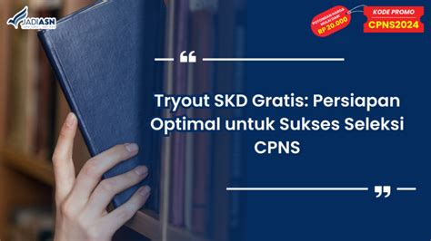 Tryout Skd Gratis Persiapan Optimal Untuk Sukses Seleksi Cpns