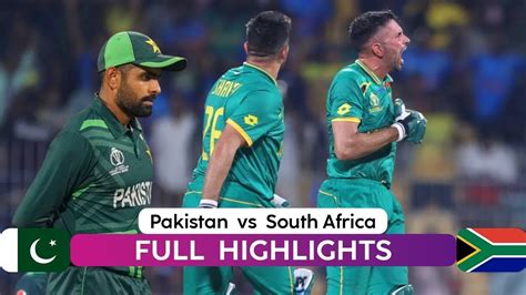 Pakistan Vs South Africa Full Highlights 26th Match World Cup 2023