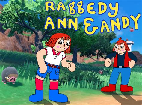 Raggedy Ann And Andy S Pokemon Adventure By Aiai4948 On Deviantart