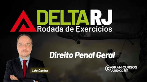 Concurso DELTA RJ Rodada de exercícios Direito Penal Geral Léo