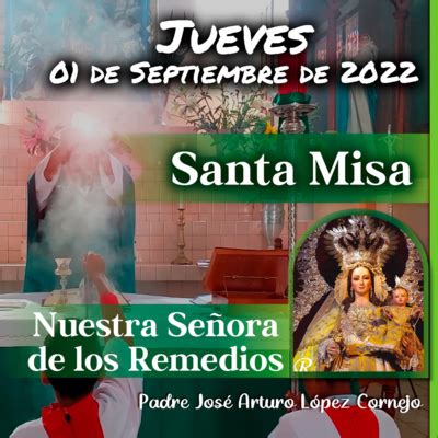 MISA DE HOY Jueves 01 De Septiembre 2022 Padre Arturo Cornejo By