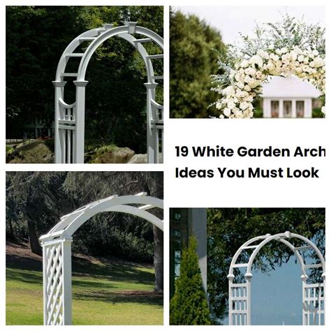 19 White Garden Arch Ideas You Must Look SharonSable