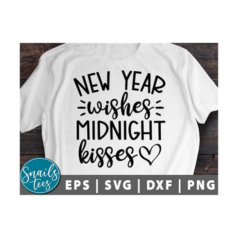 New Years Wishes Midnight Kisses Svg Png Eps Dxf New Years E Inspire