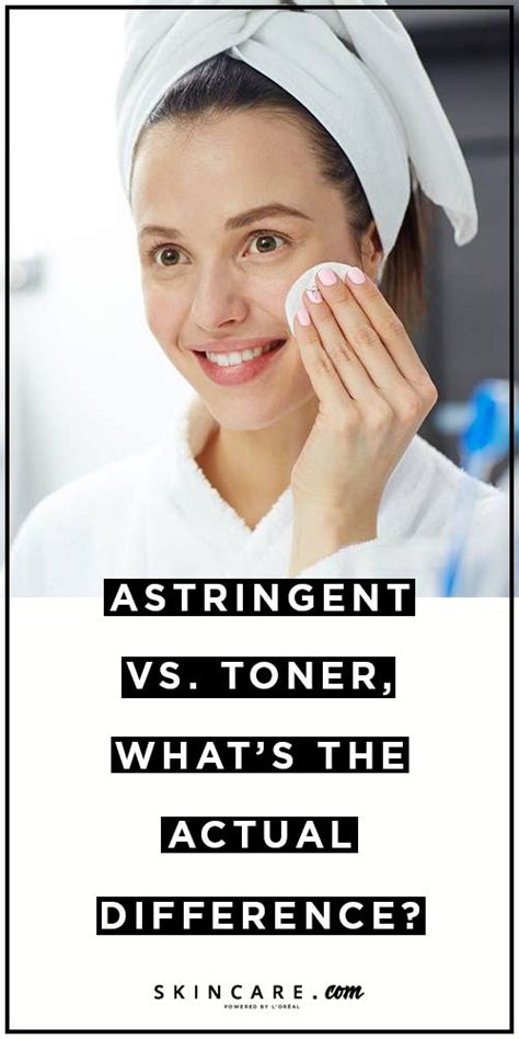 Confused About The Difference Between Astringent And Toner Don T Fret