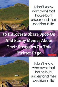 Introverts Share Spot On And Funny Memes About Their Struggles On