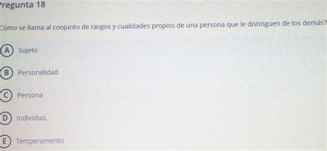 Solved Regunta C Mo Se Llama Al Conjunto De Rasgos Y Cualidades