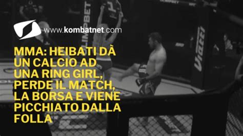 Follia nelle MMA Ali Heibati dà un calcio ad una ring girl perde il