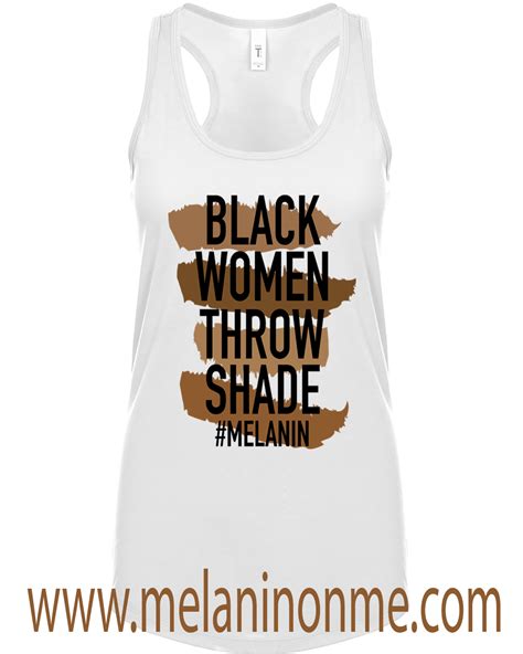 Black Women Throw Shade Tank Top Melanin On Me