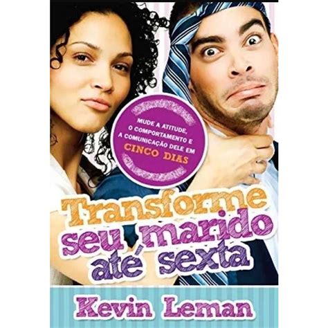 Livro Transforme Seu Marido At Sexta Kevin Leman Em Promo O Na