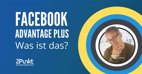 Facebook Advantage Plus Kampagnenerstellung Was Ist Das 2punkt