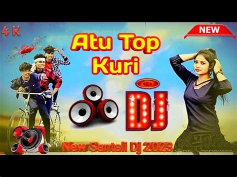 Atu Top Kuri New Santali Dj 2023 Dj Joydeb Remix New Santali Video