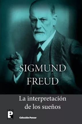 La Interpretacion De Los Suenos Sigmund Freud