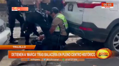 Trujillo detienen a marca tras balacera en pleno centro histórico