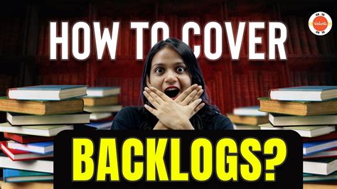 How To Cover Backlogs The Best And Fastest Ways To Cover Backlogs Of