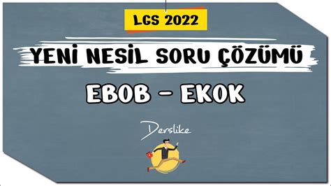 Ebob Ekok Yeni Nesil Soru Z M Pdf Lgs Youtube