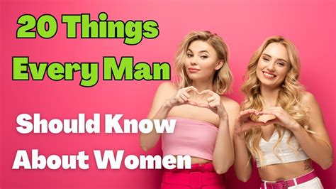 Things Every Man Should Know About Women The Truth About Female