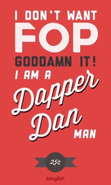 Am I A Dapper Dan Man Dapper Dan Brother Where Art Thou Best Movie