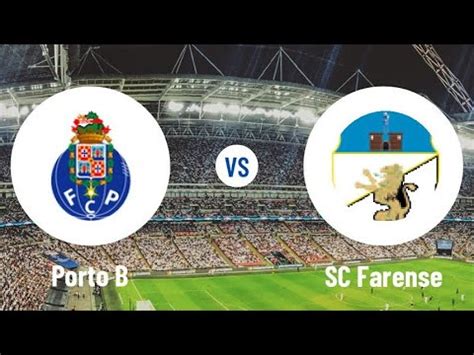 PORTO B VS SC FARENSE LIVE STREAMING MATCH YouTube