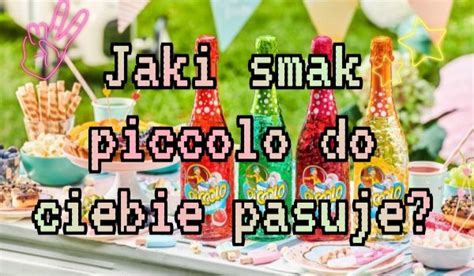 Jaki Smak PICCOLO Do Ciebie Pasuje SameQuizy