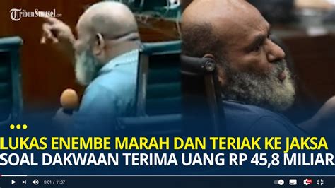 Momen Lukas Enembe Marah Dan Teriak Ke Jaksa Soal Dakwaan Terima Uang