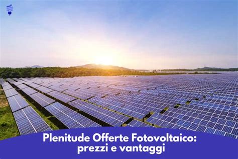 Plenitude Offerte Fotovoltaico Prezzi E Vantaggi ProntoBolletta