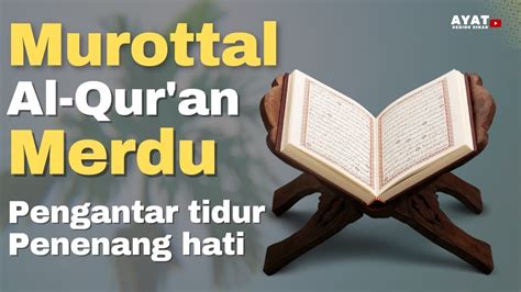 Murottal Alquran Merdu Pengantar Tidur Murottal Penenang Hati Dan