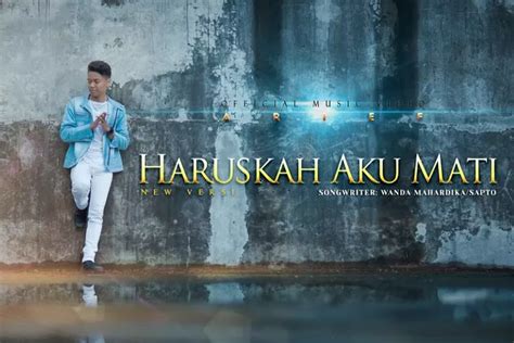 Lirik Lagu Haruskah Aku Mati Arief Putra Suara Karya