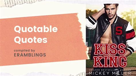 Quotable Quotes From The Novel Kiss King By Mickey Miller Mickey