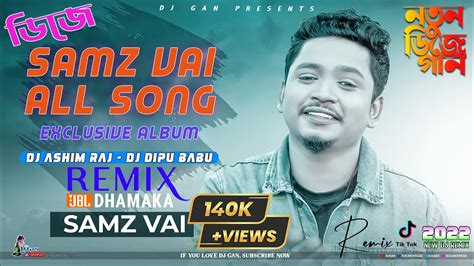 Samz Vai All Song Exclusive Album Dj Ashim Raj Bangla Dj Song