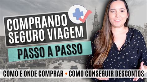 Como Contratar Seguro Viagem Passo A Passo Desconto Como