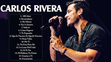 Carlos Rivera Grandes Exitos Sus Mejores Xitos De Carlos Rivera