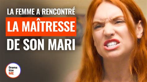 La Femme A RencontrÉ La MaÎtresse De Son Mari Dramatizemefrance Youtube