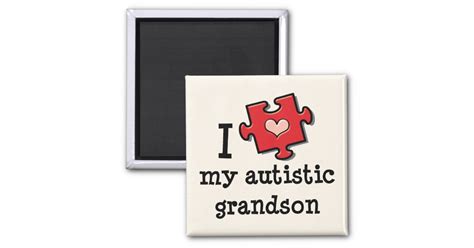 I Love My Autistic Grandson Magnet Zazzle