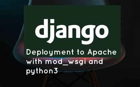 使用 Apache 和 mod wsgi 在 CentOS 7 上部署 Python 3 Django 应用程序