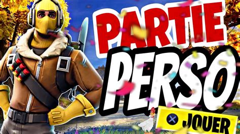 Live Fortnite Fr Partie Persod Fil De Modefightgame Abo Go Les