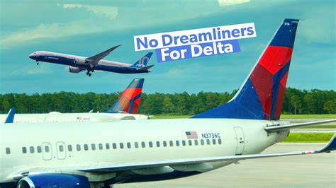 Examined Why Delta Air Lines Doesnt Fly The Boeing 787