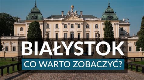 BIAŁYSTOK co warto zobaczyć Atrakcje stolicy Podlasia YouTube